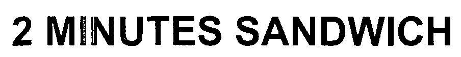 2 Minutes Sandwich Device mark 3311854 Trademark