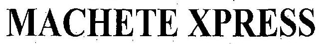 Machete Xpress Device mark 3444406 Trademark