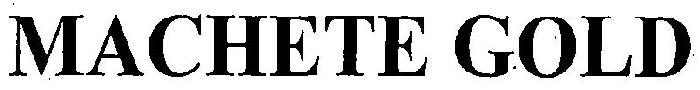 Machete Gold Device mark 3444407 Trademark