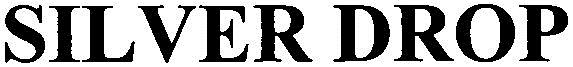 Silver Drop Device mark 2971972 Trademark