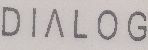 D I A L O G (label) Device mark 972325 Trademark