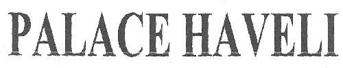 Palace Haveli Device mark 3490811 Trademark