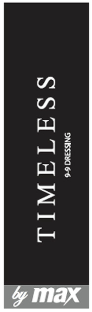 Timeless 9 - 9 Dressing By Max Label Device mark 3645404 Trademark