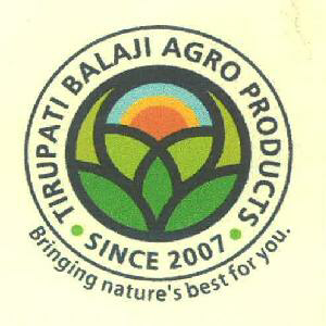 Tirupati Balaji Agro Products Since 2007 Bringing Nature's Best For You Device mark 3697693 Trademark