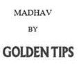 Madhav By Golden Tips Device mark 3839841 Trademark