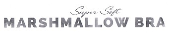 Super Soft Marshmallow Bra Device mark 3976393 Trademark