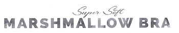 Super Soft Marshmallow Bra Device mark 3976394 Trademark
