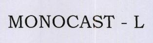 Monocast - L Device mark 4046210 Trademark
