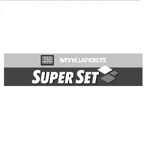 Myk Laticrete Super Set Device mark 4040900 Trademark