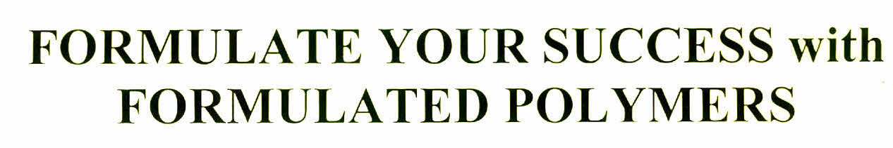 Formulate Your Success With Formulated Polymers Device mark 2926559 Trademark