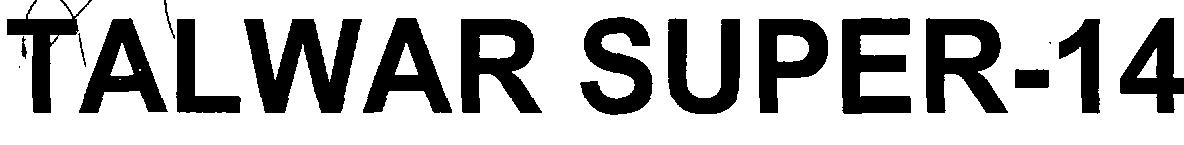 Talwar Super-14 (device) Device mark 2410074 Trademark