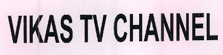 Vikas Tv Channel Device mark 2394840 Trademark
