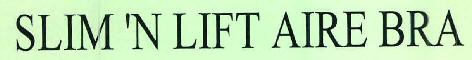 Slim 'n Lift Aire Bra Device mark 2388560 Trademark