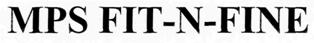 Mps Fit-n-fine Device mark 2349081 Trademark