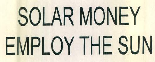 Solar Money Employ The Sun Device mark 3388391 Trademark
