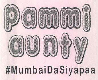 Pammi Aunty #mumbaidasiyapaa Device mark 3751875 Trademark