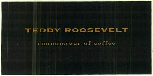 Teddy Roosevelt Connoisseur Of Coffee Device mark 3340206 Trademark
