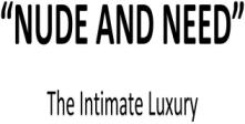 Nude And Need ; The Intimate Luxury Device mark 4298248 Trademark