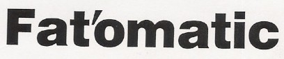 Fat’omatic Device mark 4464069 Trademark
