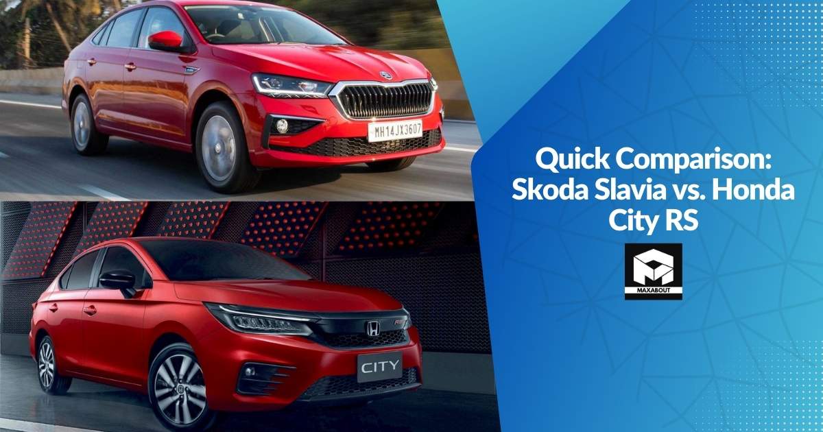 Quick Comparison: Skoda Slavia vs. Honda City RS