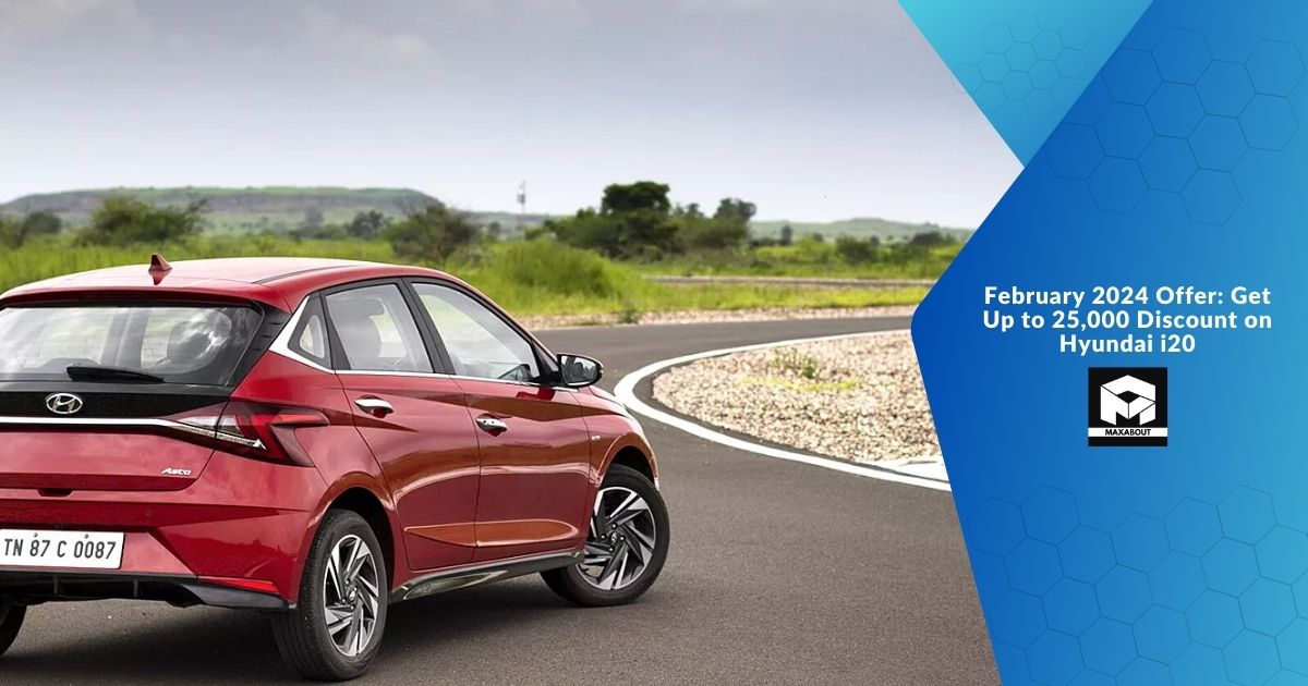 February 2024 Offer: Get Up to 25,000 Discount on Hyundai i20