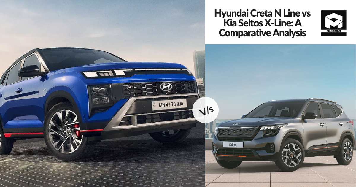 Hyundai Creta N Line vs Kia Seltos X-Line: A Comparative Analysis