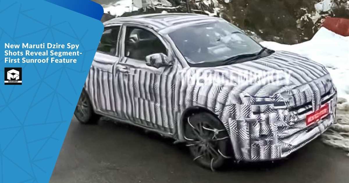 New Maruti Dzire Spy Shots Reveal Segment-First Sunroof Feature