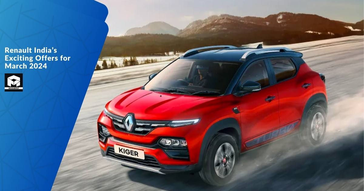 ? Renault India's Exciting Offers for March 2024