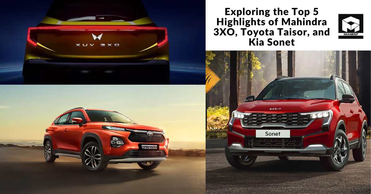 Exploring the Top 5 Highlights of Mahindra 3XO, Toyota Taisor, and Kia Sonet