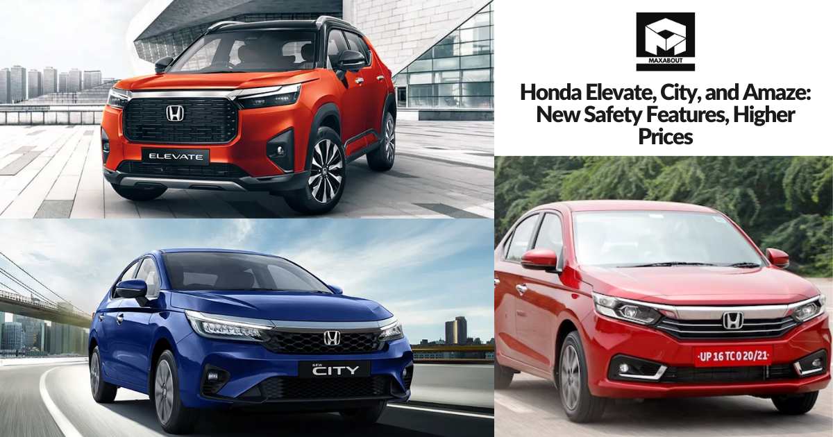 Honda Elevate, City, and Amaze: New Safety Features, Higher Prices