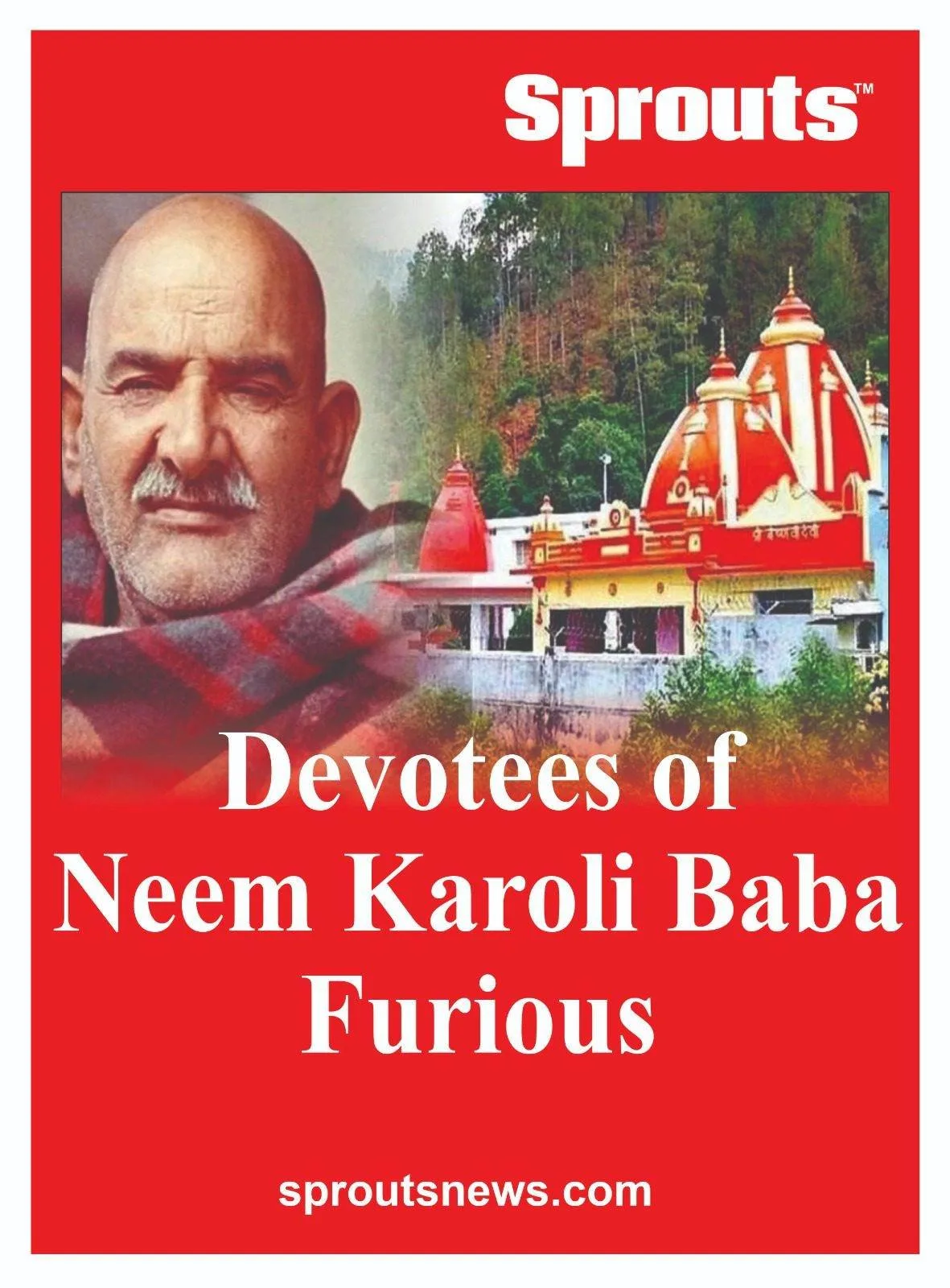 Devotees of Neem Karoli Baba Furious Over Uttarakhand Govtnment