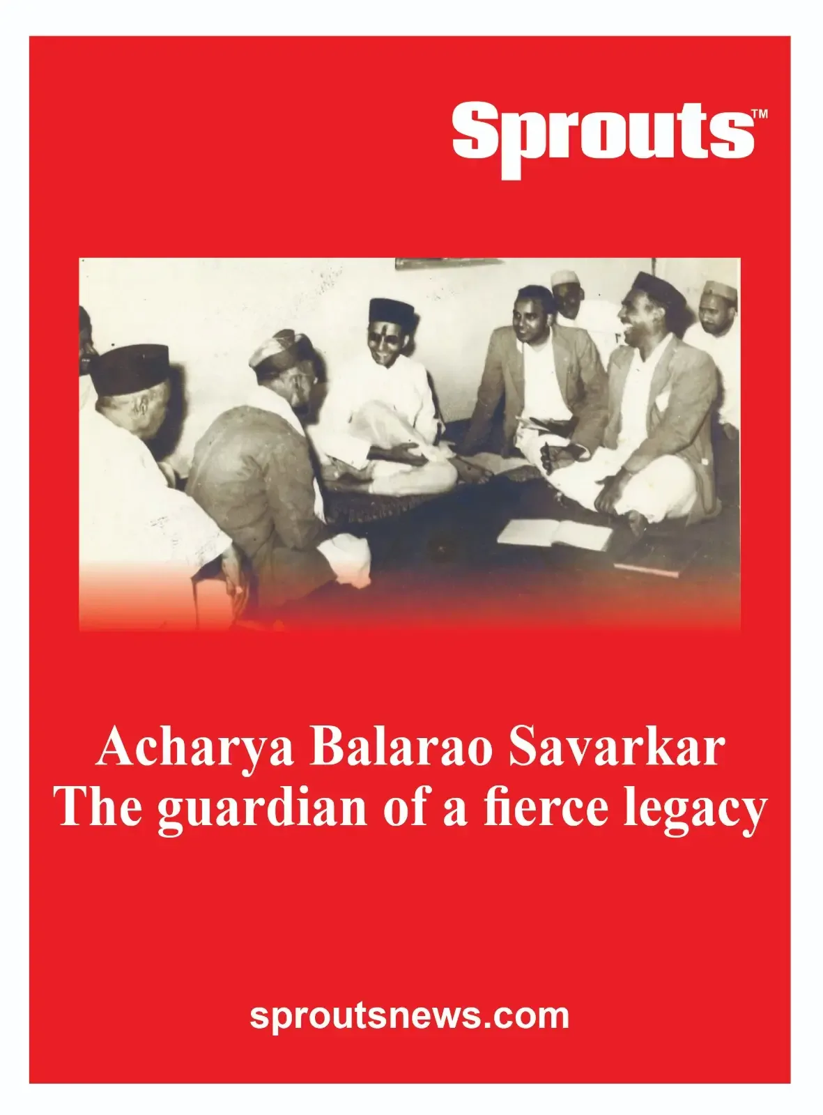 Balarao Savarkar The Man Who Preserved Veer Savarkars Legacy