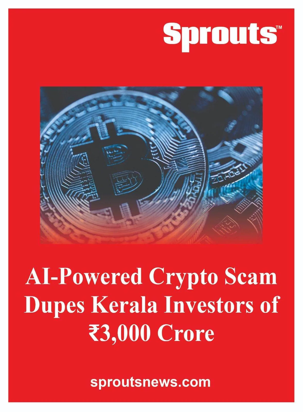 AI Fueled Keralas Biggest Crypto Fraud