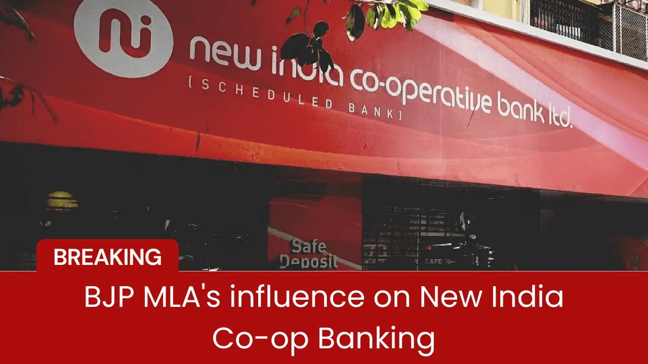 BJP MLA influence on New India Bank Financial Scandal