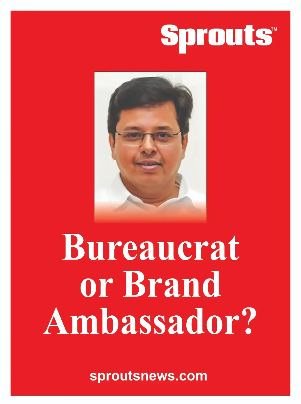 Shailendra Deolankar a Bureaucrat or Brand Ambassador