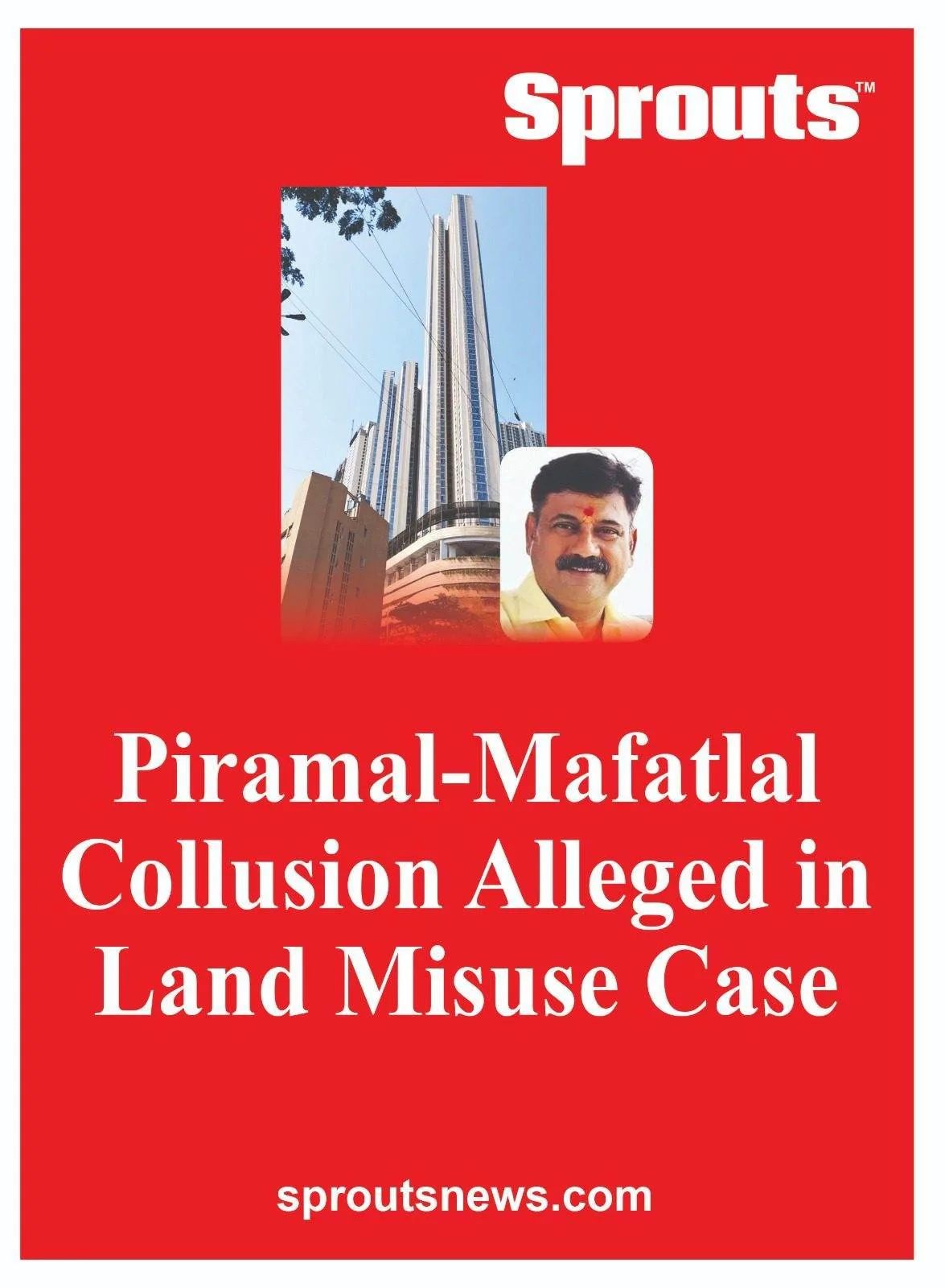 Piramal-Mafatlal Collusion Alleged in Land Misuse Case