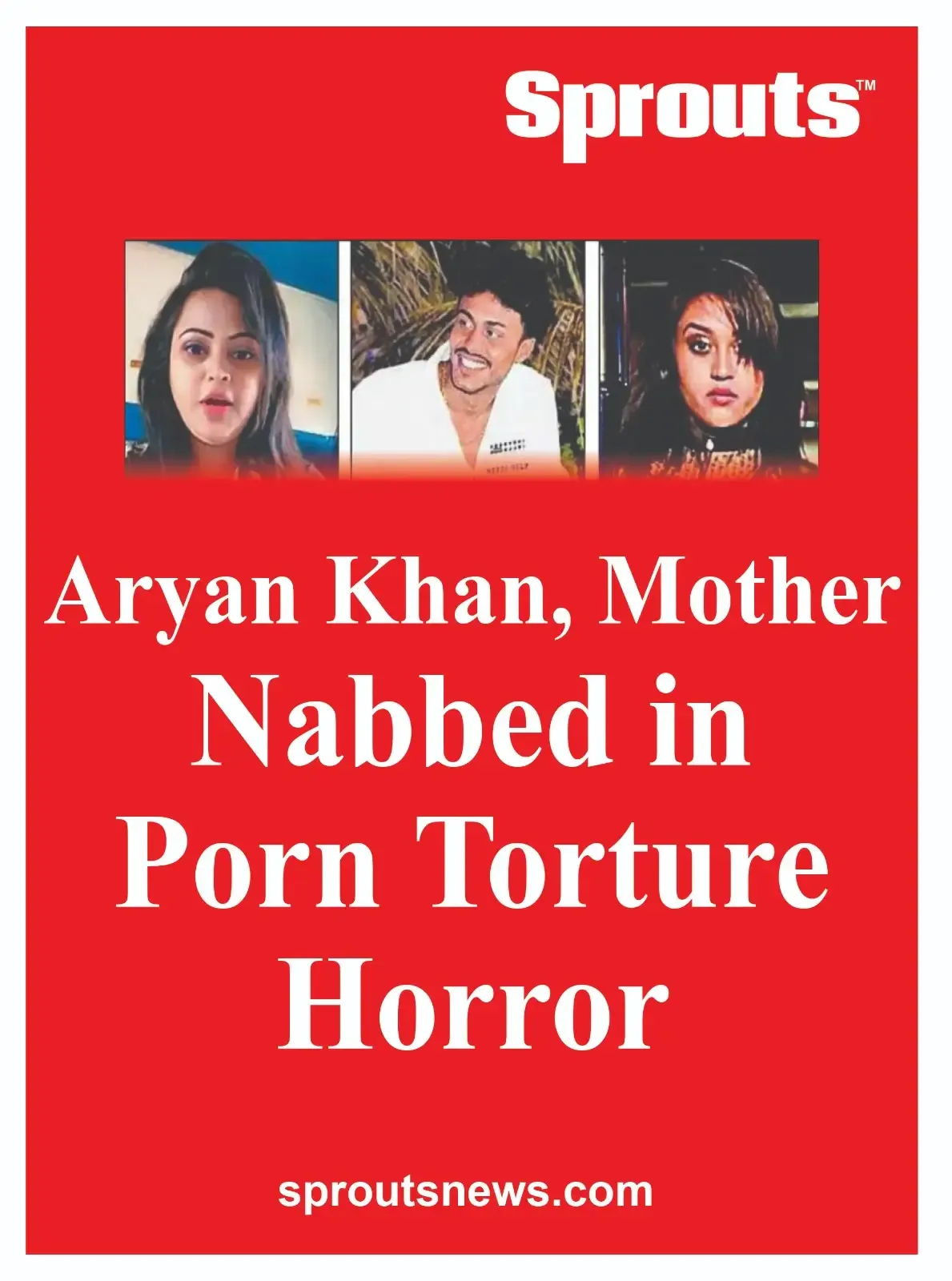 Aryan Khan Mother Nabbed in Porn Torture Horror