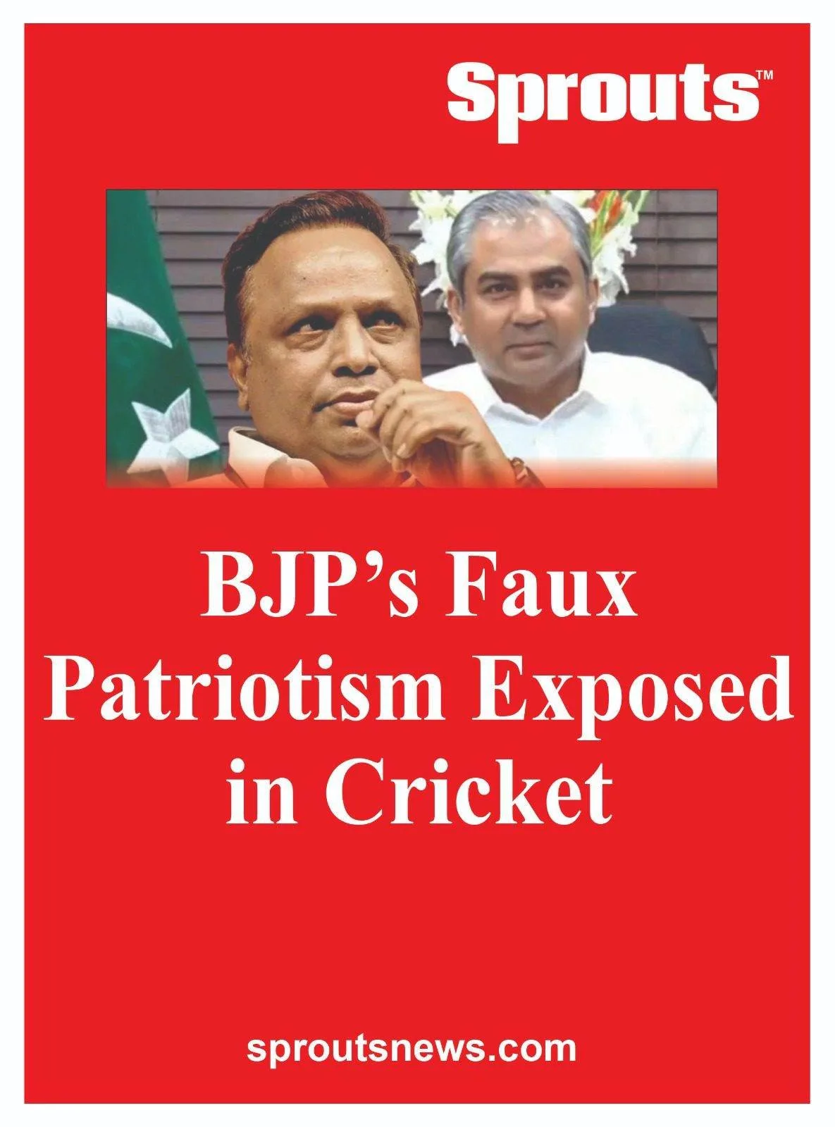 BJPs Faux Patriotism Exposed in Cricket